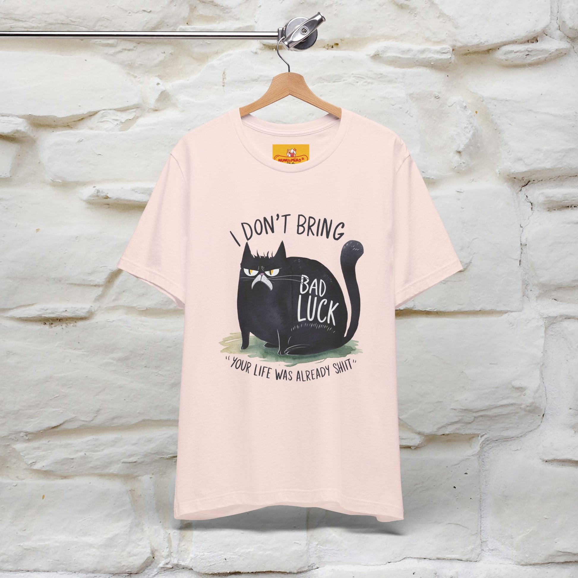 I Don’t Bring Bad Luck, Your Life Was Already Sh... Cat T-Shirt | Nunu^Miao Studio - Nunu&Miao Studio