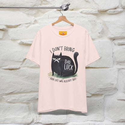 I Don’t Bring Bad Luck, Your Life Was Already Sh... Cat T-Shirt | Nunu^Miao Studio - Nunu&Miao Studio