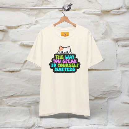 "The Way You Speak To Yourself Matters" |Cat T-Shirt | Nunu&Miao Studio - Nunu&Miao Studio