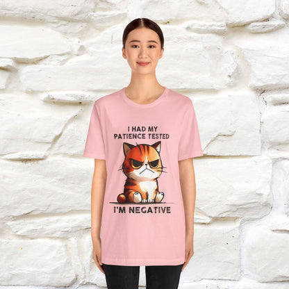 ''I Had My Patience Tested, I'm Negative''| CatT-Shirt | Nunu&Miao Studio