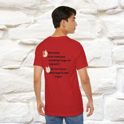 “Because Marriage is not right!" Funny Cat T-Shirt | Front & Back Design | Nunu&Miao Studio