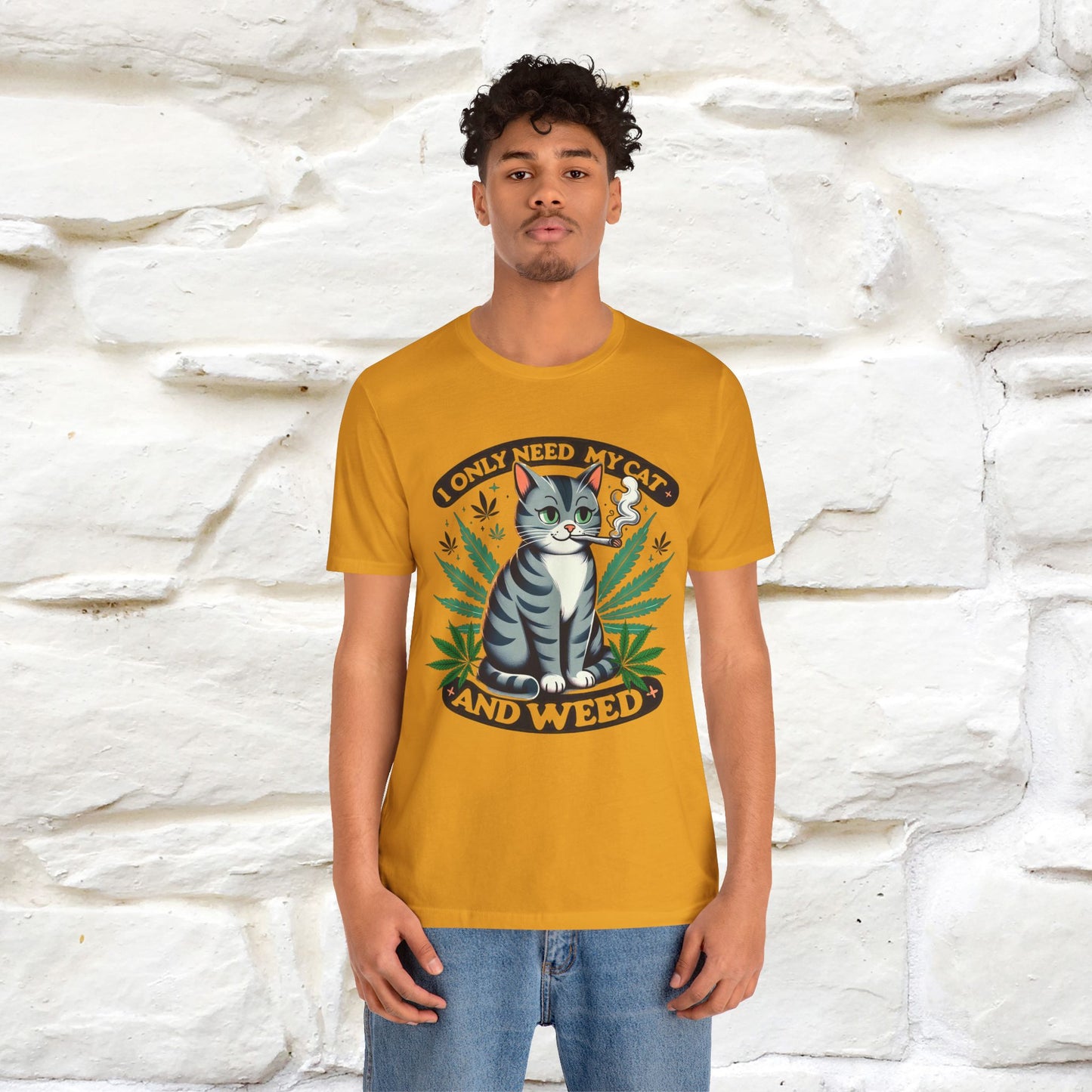 I Only Need My Cat and Weed Funny T-Shirt for Men & Women | 100% Cotton* - Nunu&Miao Studio