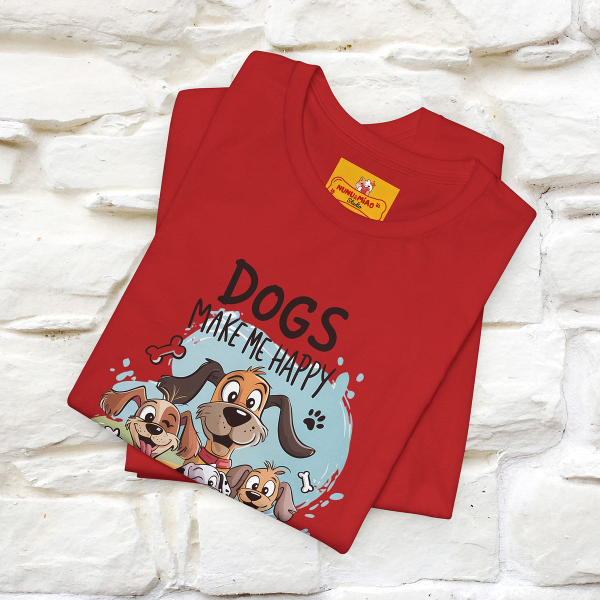 " Dogs Make Me Happy ..."  T-shirt |Nunu&Miao Studio