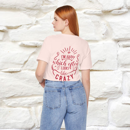 "I’m Happy, Which Often Looks Like Crazy" Cat T-Shirt| Front & Back Design | Nunu&Miao Studio - Nunu&Miao Studio