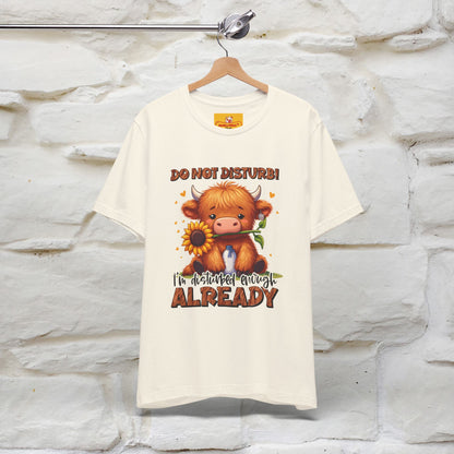 "Do Not Disturb... " |Funny T-Shirt | Nunu&Miao Studio