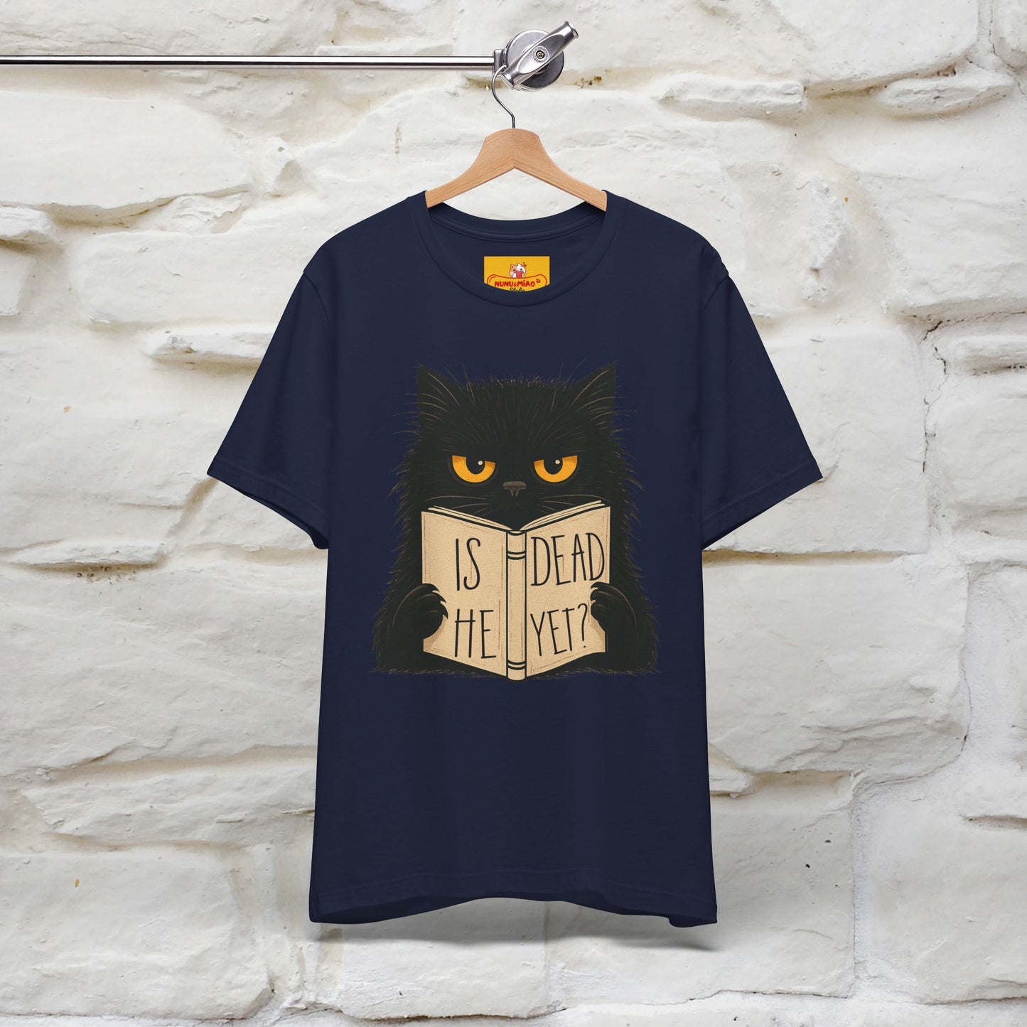 "Is He Dead Yet" |Cat T-Shirt | Nunu&Miao Studio - Nunu&Miao Studio