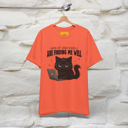"None of your Emails Are Finding Me Well" Cat T-Shirt | Nunu&Miao Studio - Nunu&Miao Studio