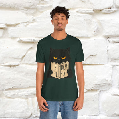 "Is He Dead Yet" |Cat T-Shirt | Nunu&Miao Studio - Nunu&Miao Studio