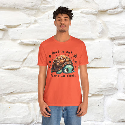 "Don't Go Out ..People Are There." |Funny T-Shirt | Nunu&Miao Studio - Nunu&Miao Studio