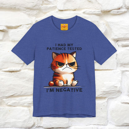 ''I Had My Patience Tested, I'm Negative''| CatT-Shirt | Nunu&Miao Studio