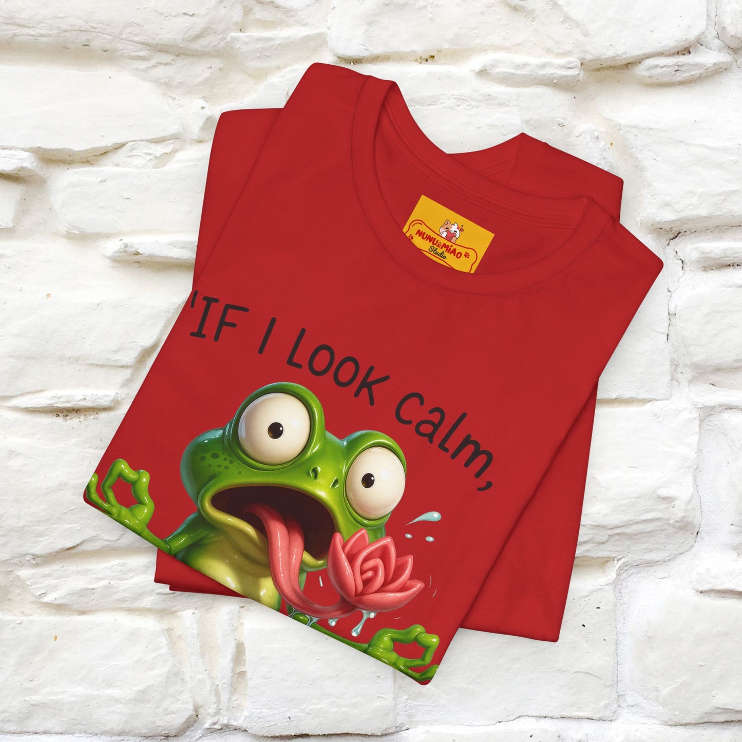 “If I Look Calm, I'm Faking It!” | Funny T-Shirt | Nunu&Miao Studio