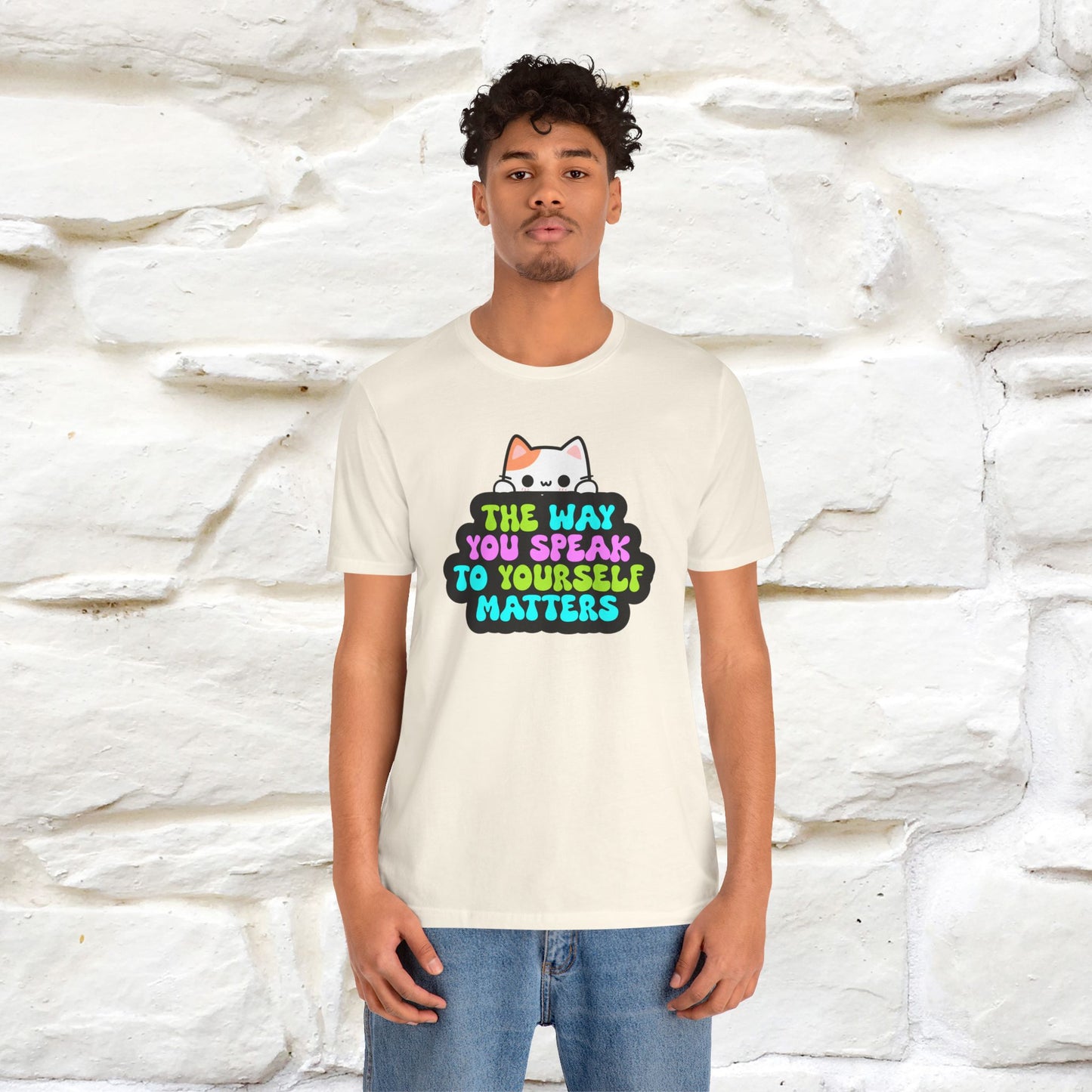 "The Way You Speak To Yourself Matters" |Cat T-Shirt | Nunu&Miao Studio - Nunu&Miao Studio