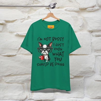 "I'm Not Bossy, I Just Know What You..." Bossy T-shirt |Nunu&Miao Studio - Nunu&Miao Studio