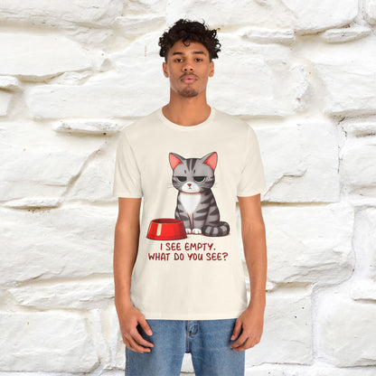 "I See Empty. What Do You See"  | Cat T-Shirt | Nunu&Miao Studio - Nunu&Miao Studio