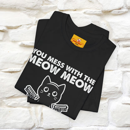 "You Mess With The Meow Meow, You Get The Peow Peow" Cat T-shirt |Nunu&Miao Studio