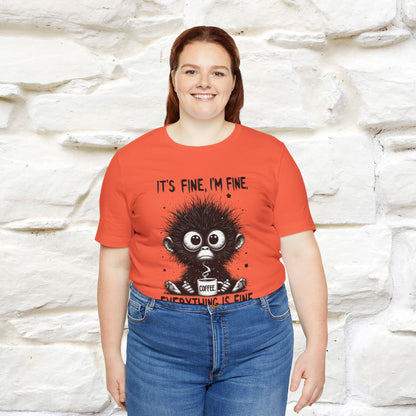 "It's Fine I'm Fine Everything Is Fine" |Monkey T-Shirt | Nunu&Miao Studio - Nunu&Miao Studio