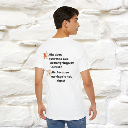 “Because Marriage is not right!" Funny Cat T-Shirt | Front & Back Design | Nunu&Miao Studio