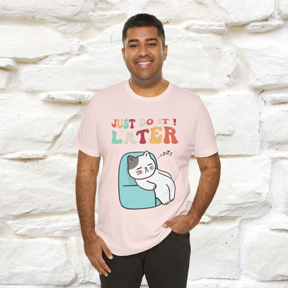 "Just Do It Later" Cat T-shirt |Nunu&Miao Studio - Nunu&Miao Studio