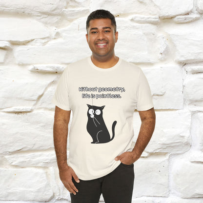 ''Without geometry, life is pointless.''| Funny T-Shirt | Nunu&Miao Studio