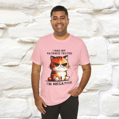 ''I Had My Patience Tested, I'm Negative''| CatT-Shirt | Nunu&Miao Studio