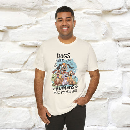 " Dogs Make Me Happy ..."  T-shirt |Nunu&Miao Studio
