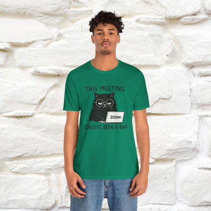 "This Meeting Could've Been a Nap" | Sarcastic Cat T-Shirt | Nunu&Miao Studio - Nunu&Miao Studio