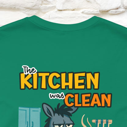 "The Kitchen Was Clean... " |Funny T-Shirt | Nunu&Miao Studio - Nunu&Miao Studio