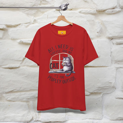 ''All I Need Is Coffee and My Cat, It's Too Peopley Outside''| Cat T-Shirt | Nunu&Miao Studio - Nunu&Miao Studio
