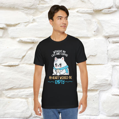 "Without My Cats and Coffee, My Heart Would Be Empty" Cat T-shirt | Nunu&Miao Studio - Nunu&Miao Studio