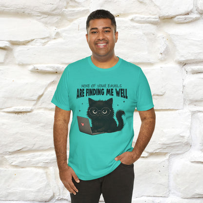"None of your Emails Are Finding Me Well" Cat T-Shirt | Nunu&Miao Studio - Nunu&Miao Studio