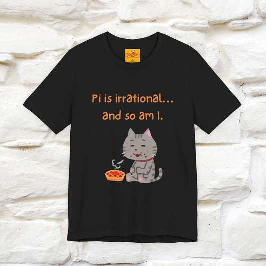 “Pi Is Irrational... And So Am I…''| Funny T-Shirt | Nunu&Miao Studio