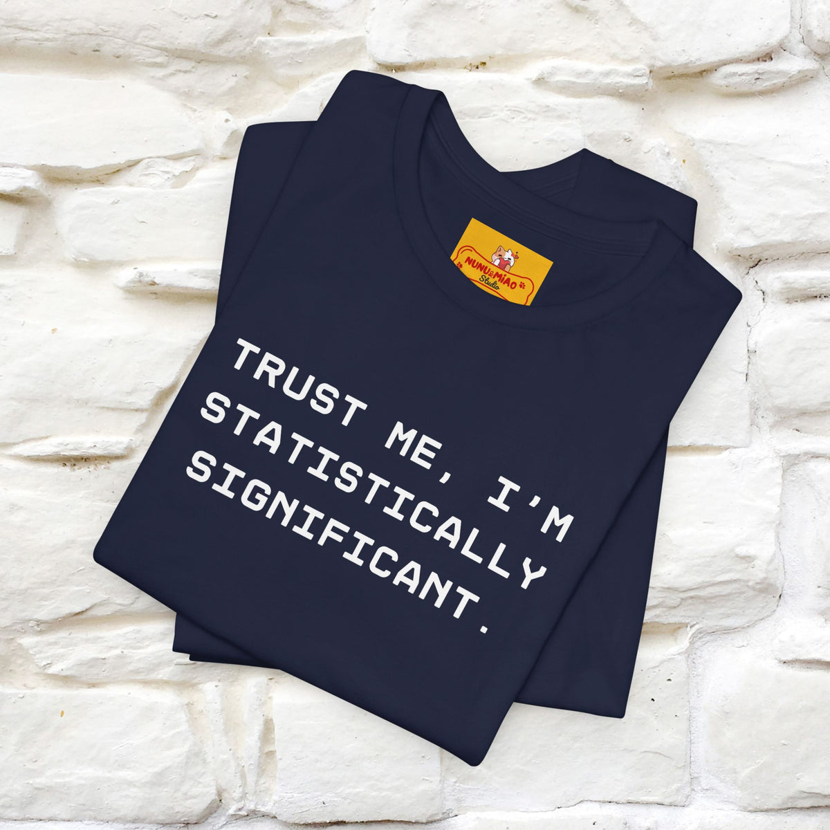“Trust me, I’m statistically significant.”|  Cat T-Shirt | Front & Back Design | Nunu&Miao Studio