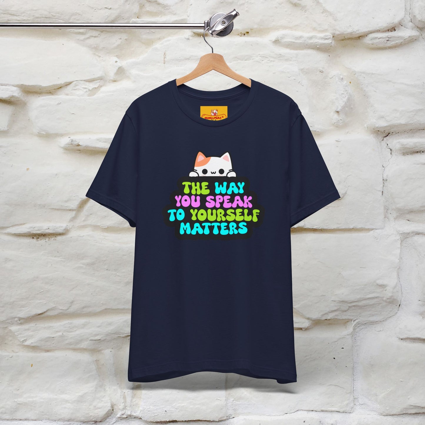 "The Way You Speak To Yourself Matters" |Cat T-Shirt | Nunu&Miao Studio - Nunu&Miao Studio