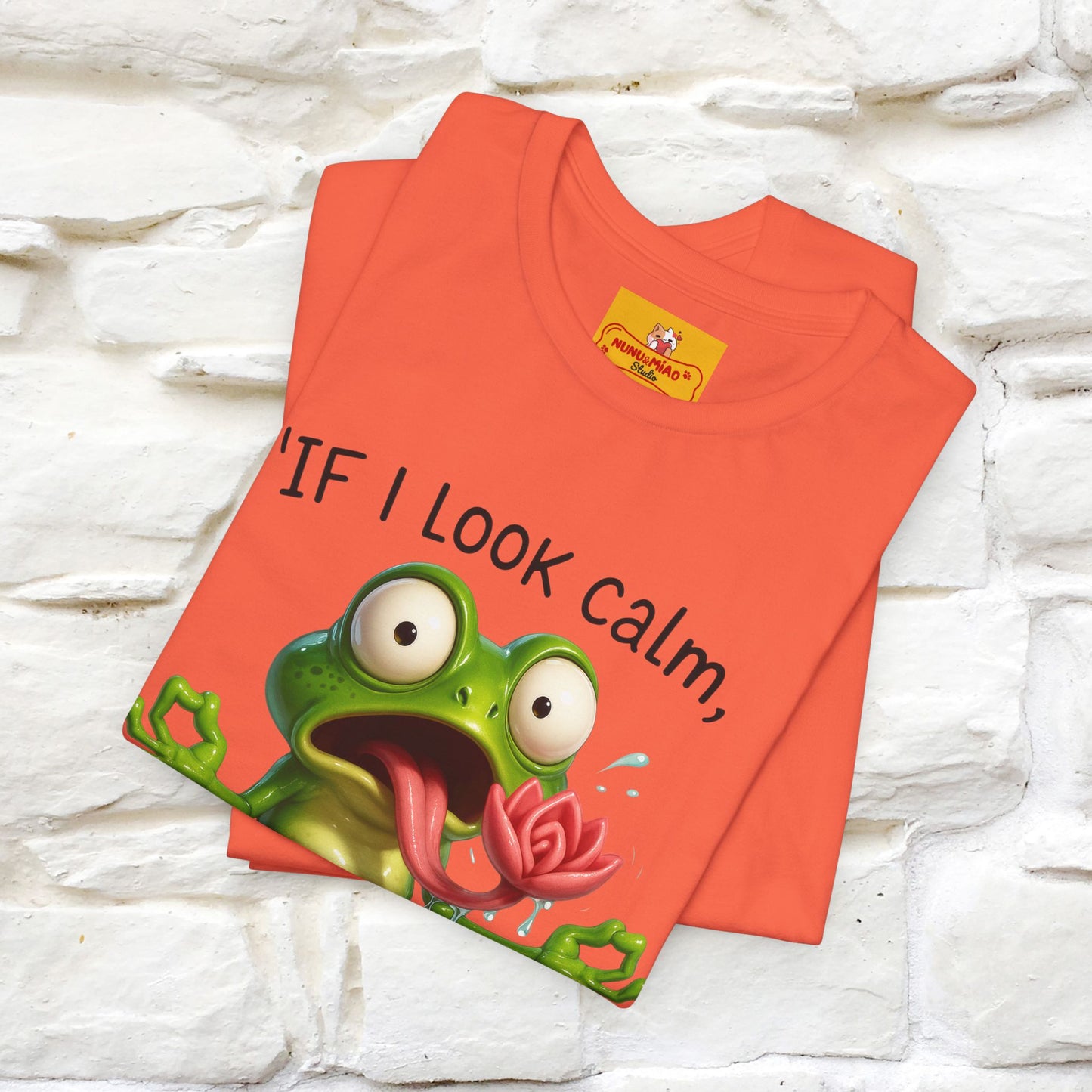 “If I Look Calm, I'm Faking It!” | Funny T-Shirt | Nunu&Miao Studio