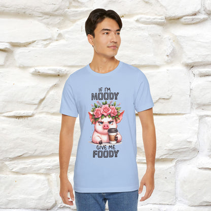 ''If I'm Moody Give Me Foody''| Funny T-Shirt | Nunu&Miao Studio