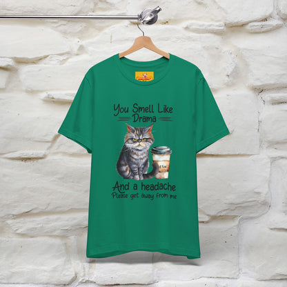 You Smell Like Drama and a Headache" Cat T-Shirt for Men & Women | 100% Cotton* - Nunu&Miao Studio
