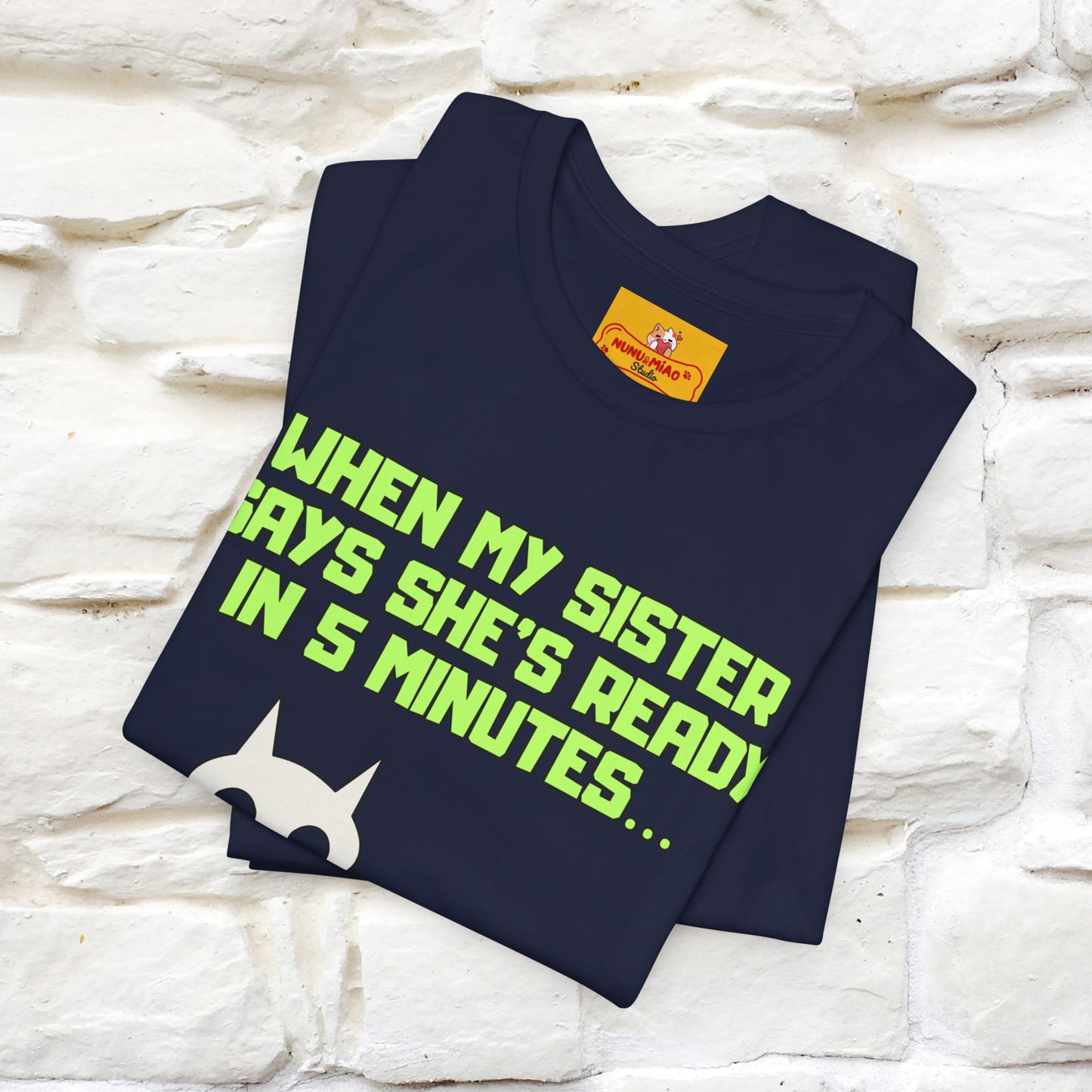 “When my sister says she’s ready in 5 minutes…” | Cat T-Shirt | Nunu&Miao Studio