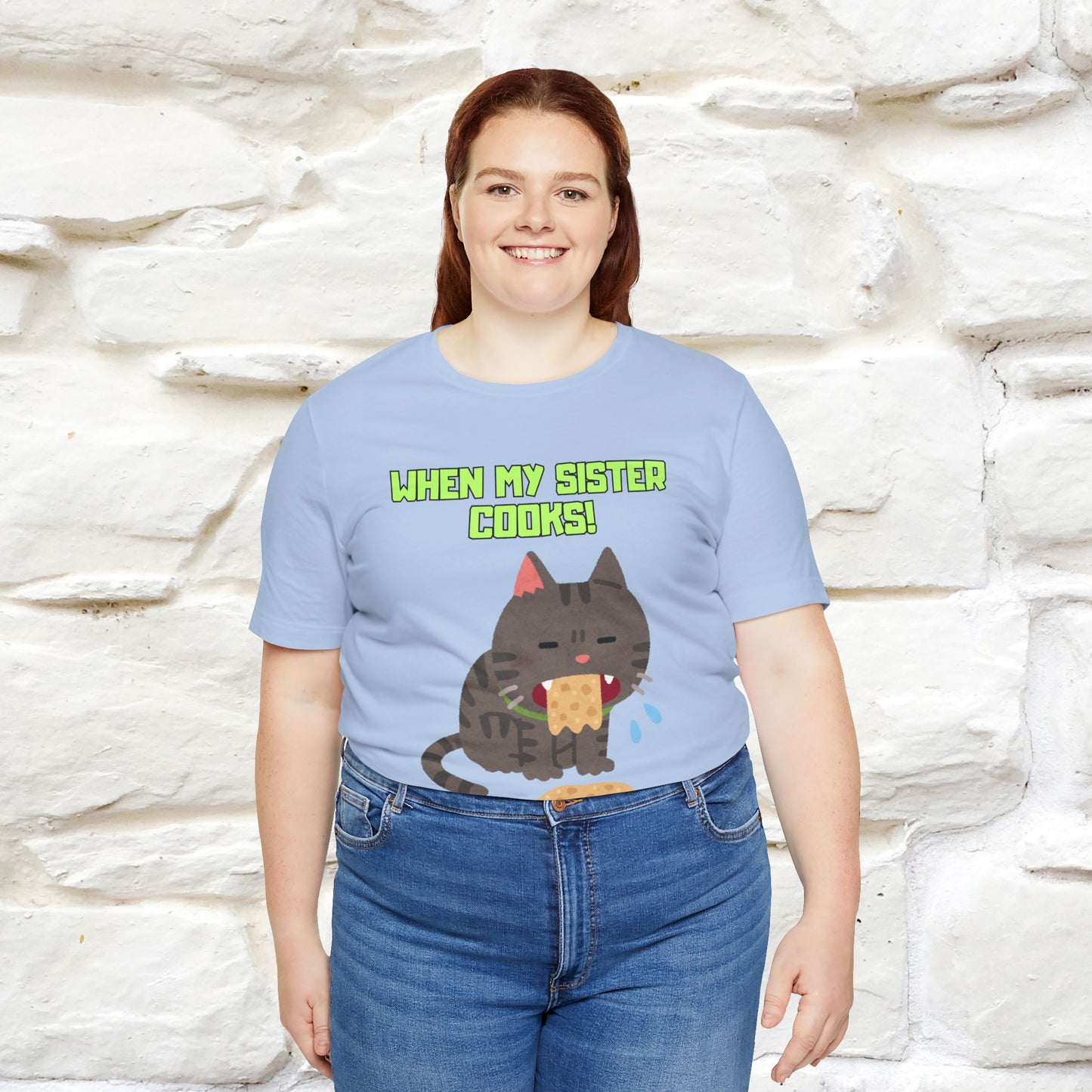 "When My Sister Cooks" Funny Cat  T-shirt |Nunu&Miao Studio - Nunu&Miao Studio