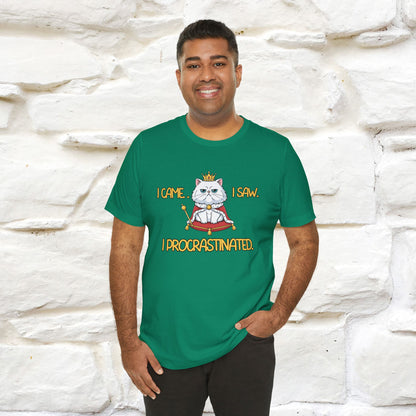 ''I came. I saw. I procrastinated.''| Funny T-Shirt | Nunu&Miao Studio