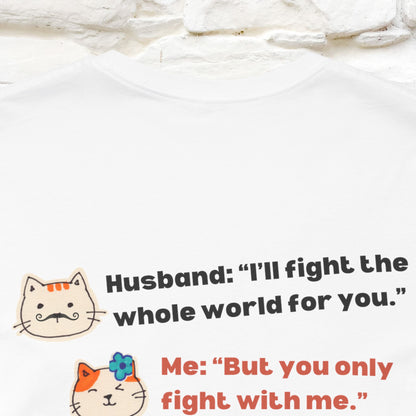 “I’ll fight the whole world for you." Funny Cat T-Shirt | Nunu&Miao Studio