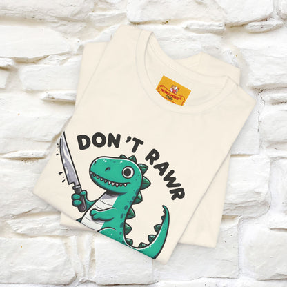 "Don't Rawr With Me... " Funny T-Shirt | Nunu&Miao Studio