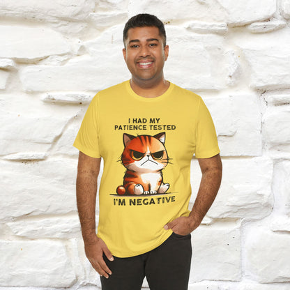 ''I Had My Patience Tested, I'm Negative''| CatT-Shirt | Nunu&Miao Studio