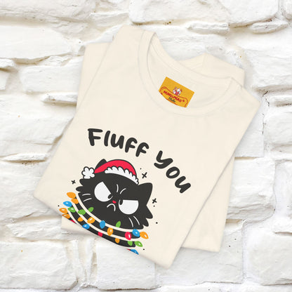 ''Fluff You, You Fluffin Fluff'' | Cattitude Cat Christmas Tee | Nunu&Miao Studio - Nunu&Miao Studio