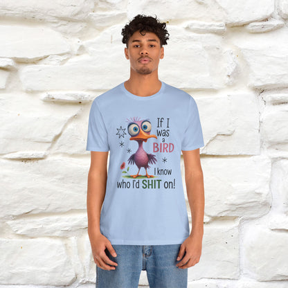 "If I was A Bird, I Know Who I'd ..." |Funny T-Shirt | Nunu&Miao Studio - Nunu&Miao Studio