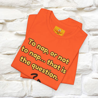 “To nap, or not to nap… that is the question.''| Funny T-Shirt | Nunu&Miao Studio