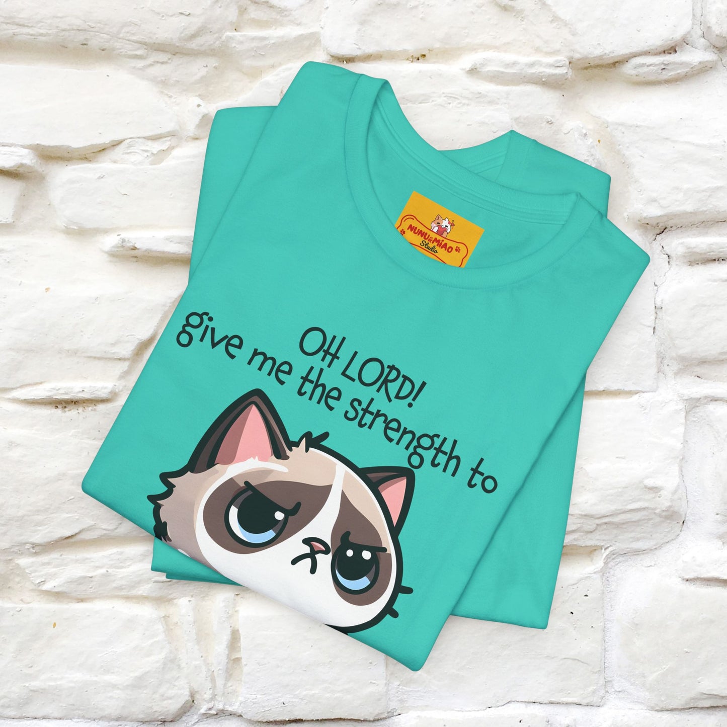 ''Oh Lord! Give Me Strength to ...'' Cat T-Shirt |  | Nunu&Miao Studio - Nunu&Miao Studio