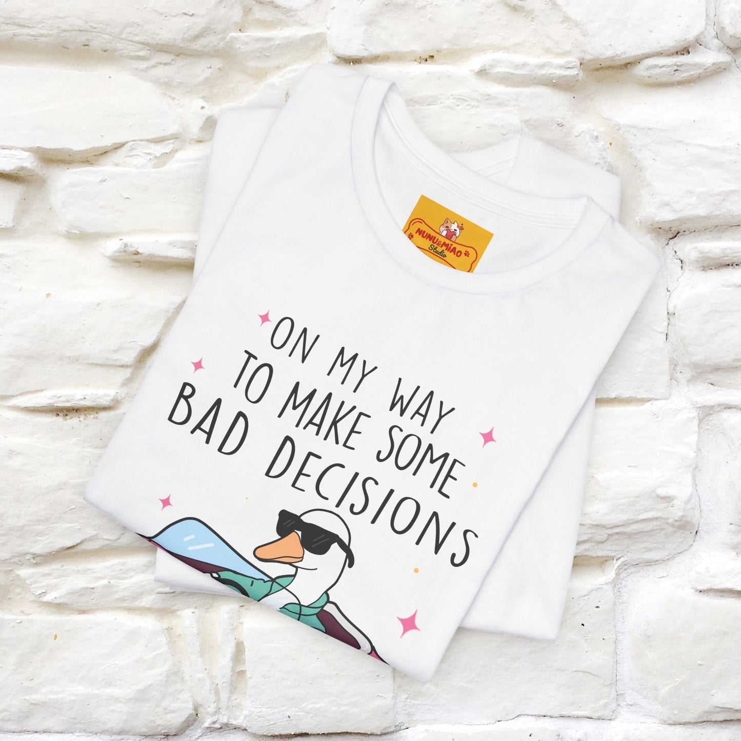 "On My Way To Make Some Bad Decisons"  Funny T-shirt |Nunu&Miao Studio - Nunu&Miao Studio