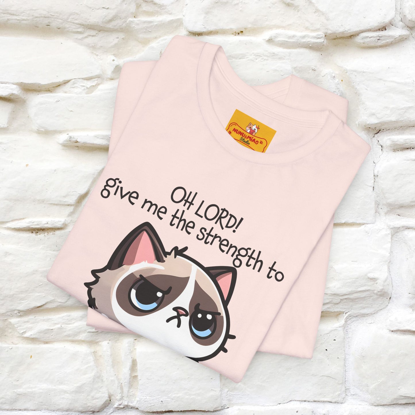 ''Oh Lord! Give Me Strength to ...'' Cat T-Shirt |  | Nunu&Miao Studio - Nunu&Miao Studio