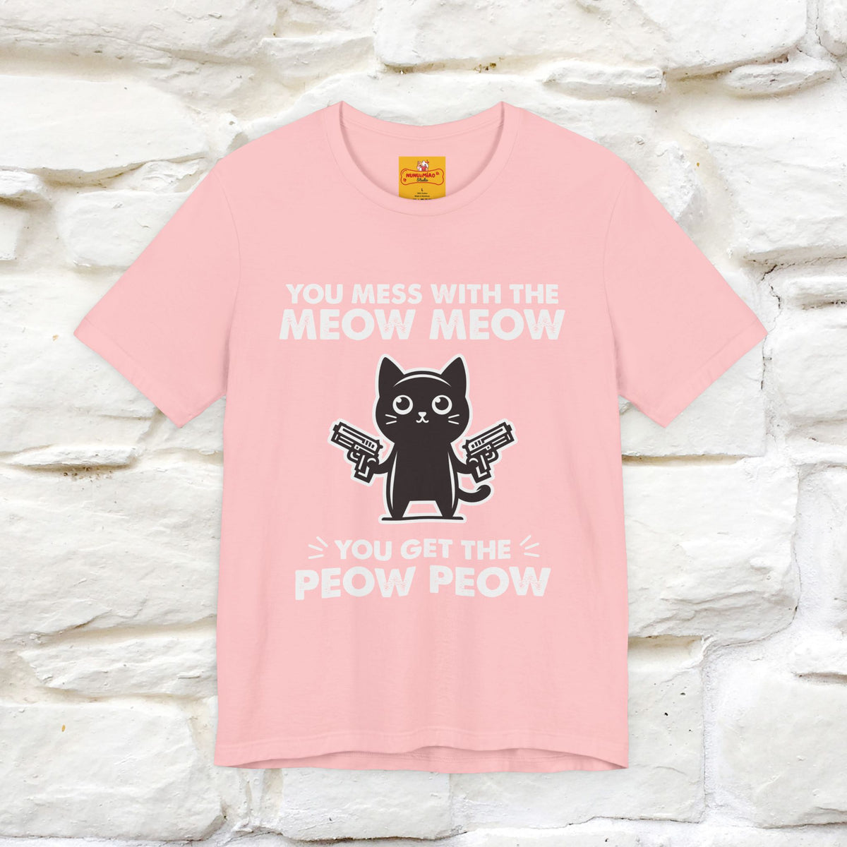 "You Mess With The Meow Meow, You Get The Peow Peow" Cat T-shirt |Nunu&Miao Studio
