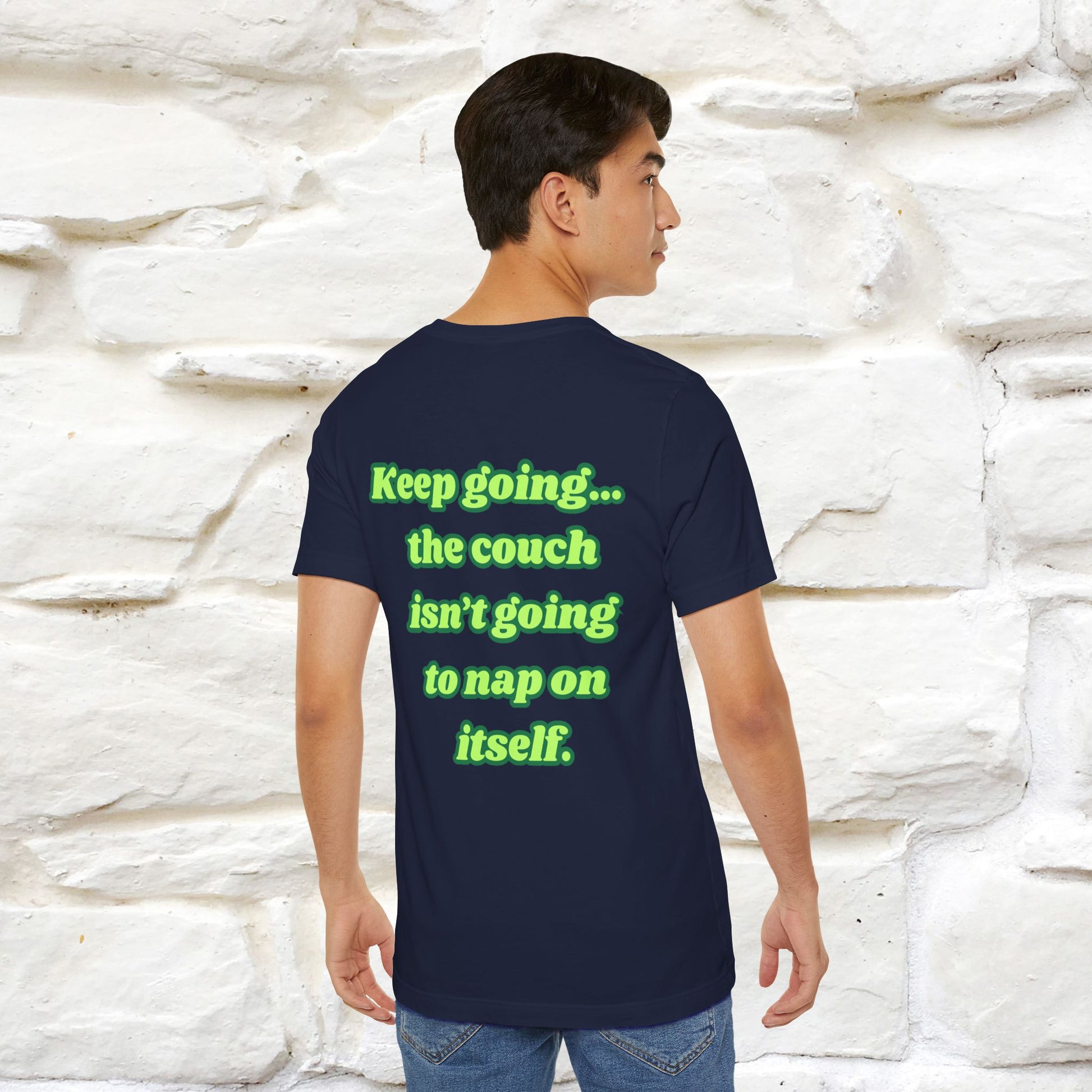 "Keep going… the couch isn’t going to nap on itself." Cat T-Shirt| Front & Back Design | Nunu&Miao Studio - Nunu&Miao Studio